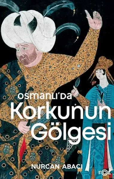 Osmanlı’da Korkunun Gölgesi