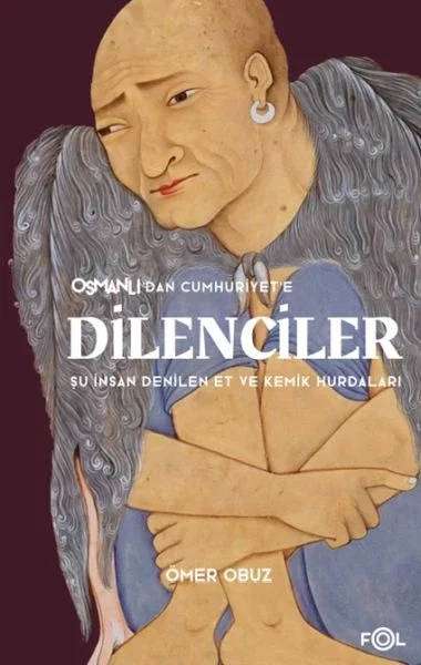 Osmanlı’dan Cumhuriyet’e Dilenciler Fiyatı, Yorumları ve Özellikleri