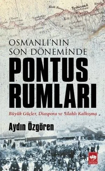 Osmanlı'nın Son Döneminde Pontus Rumları Fiyatı, Yorumları ve Özellikleri