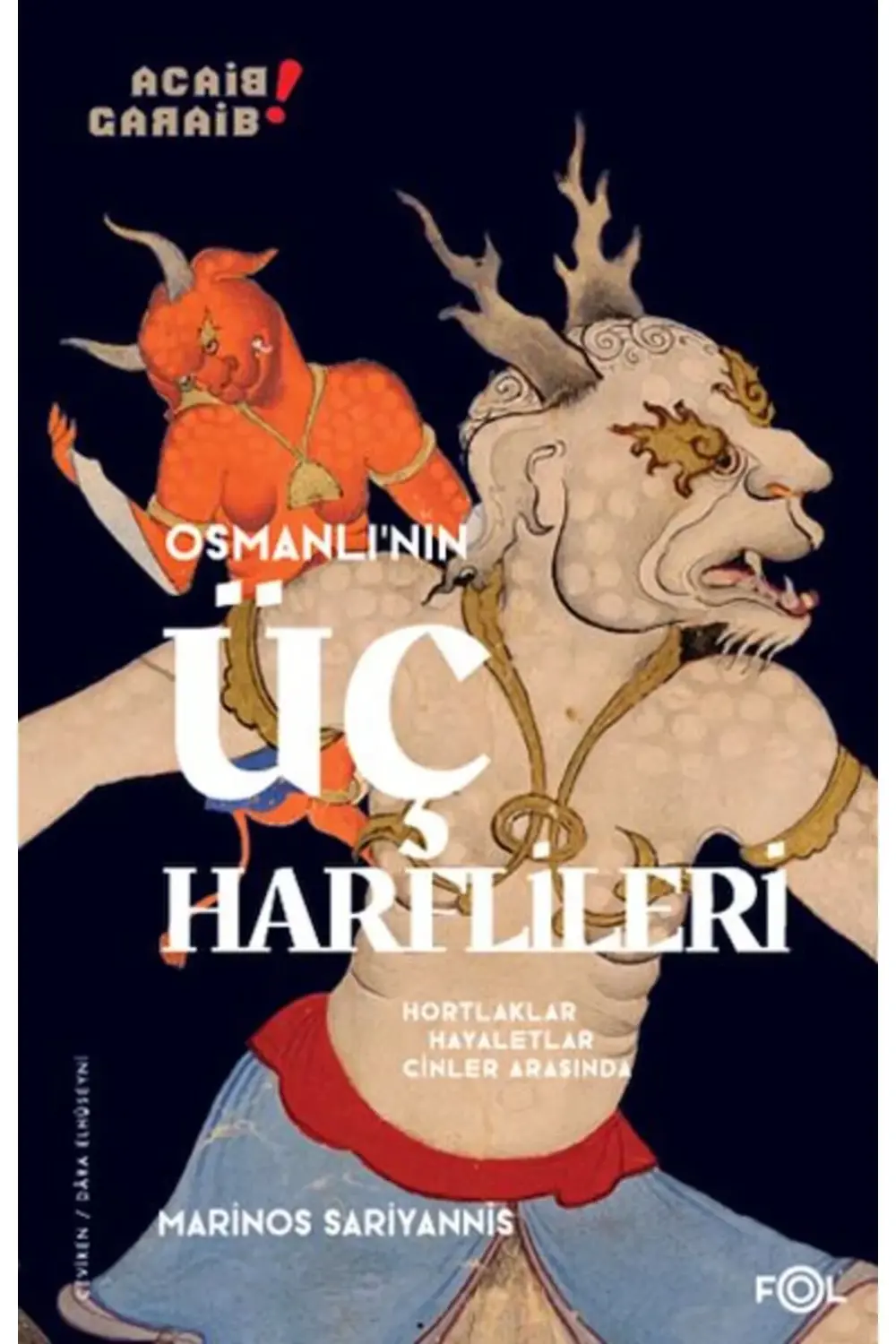 Osmanlının Üç Harflileri Hortlaklar Hayaletler Cinler Arasında