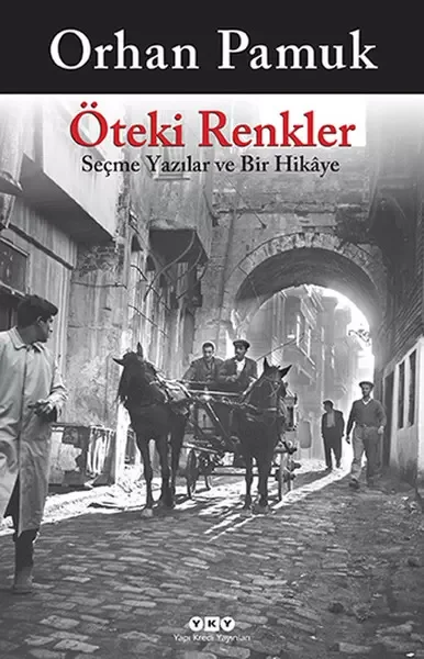 Öteki Renkler  Seçme Yazılar ve Bir Hikaye