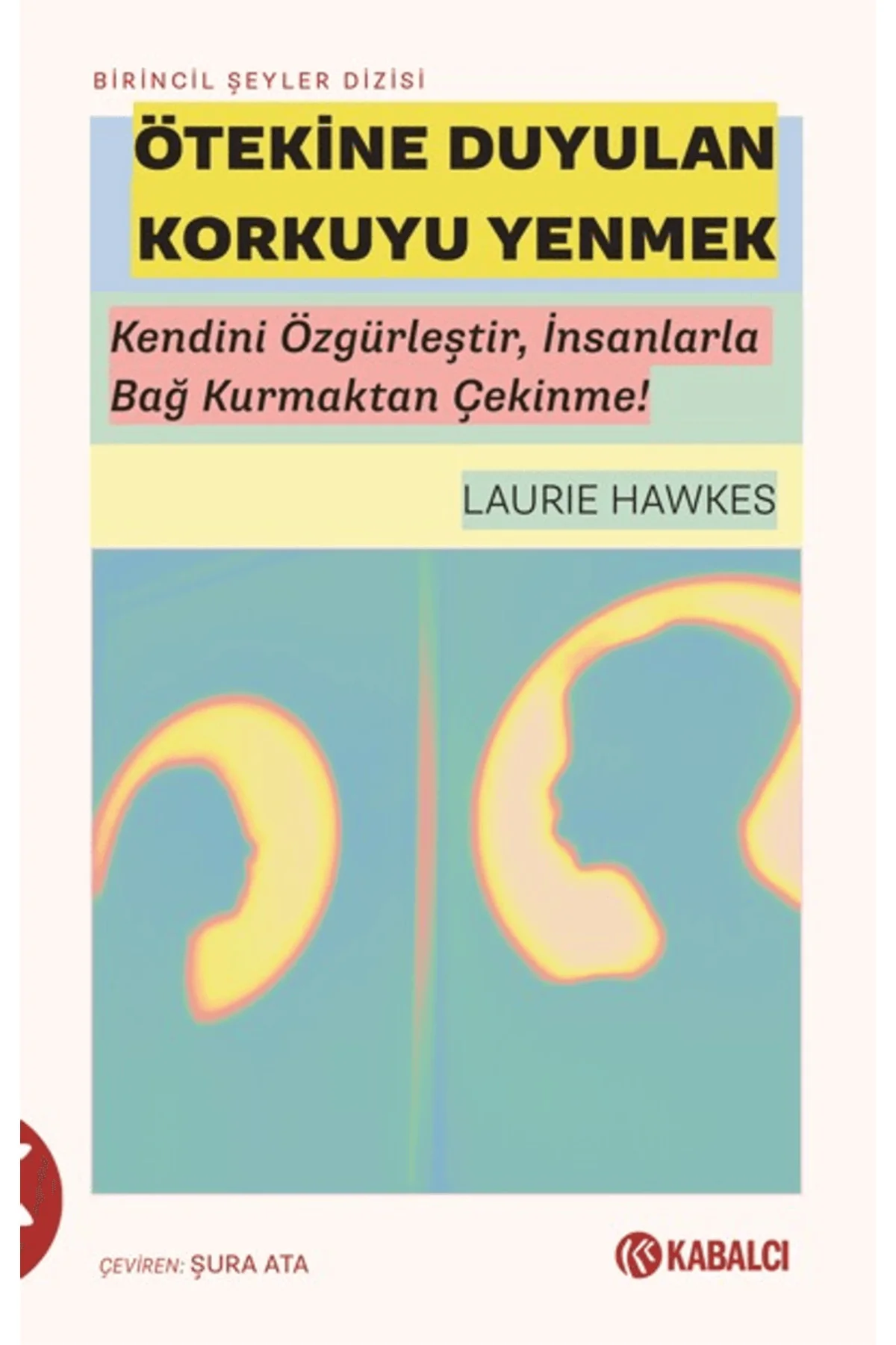 Ötekine Duyulan Korkuyu Yenmek / Laurie Hawkes / - Doruk Yayınlar