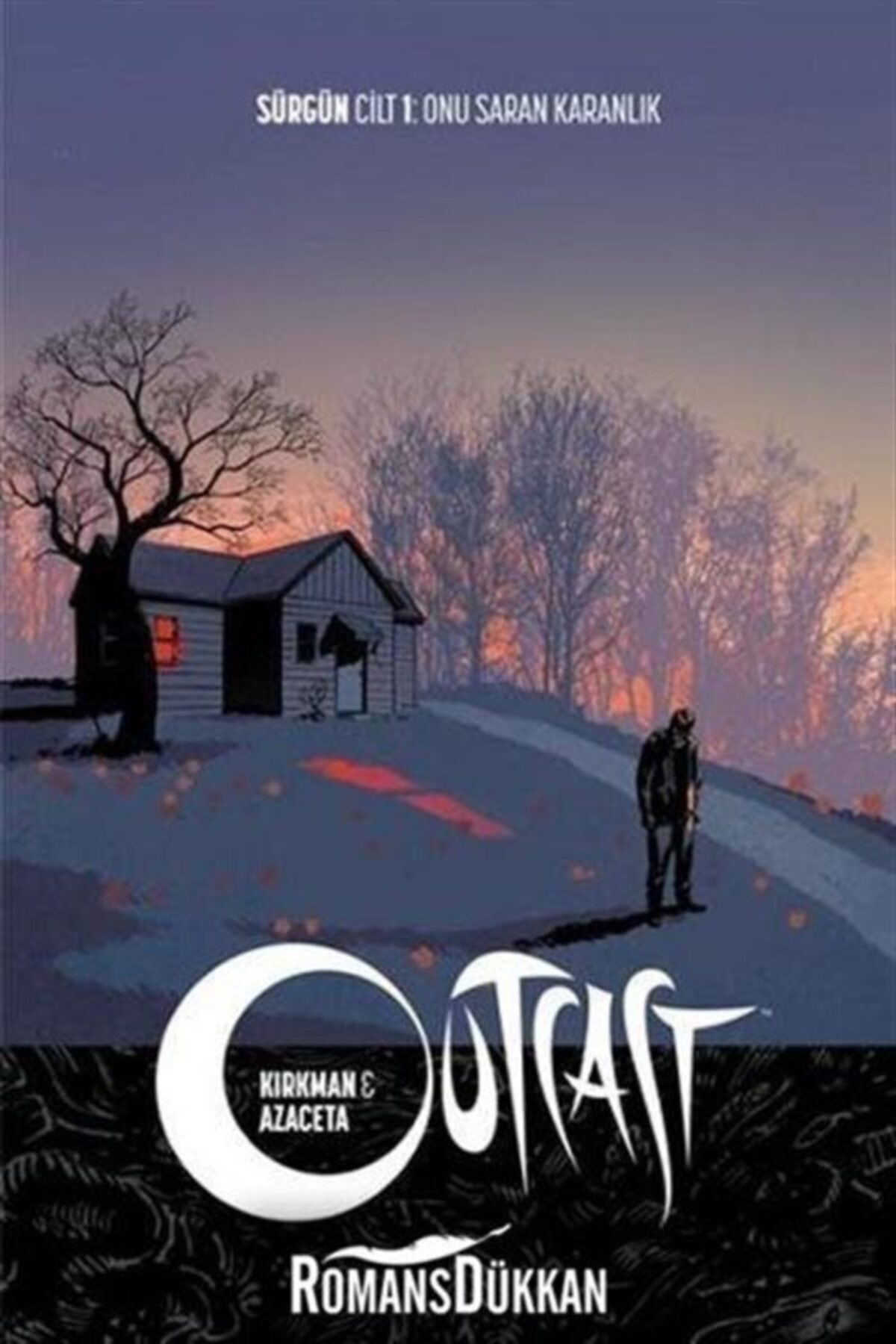 Outcast Cilt 1 Sürgün Onu Saran Karanlık- Robert Kirkman