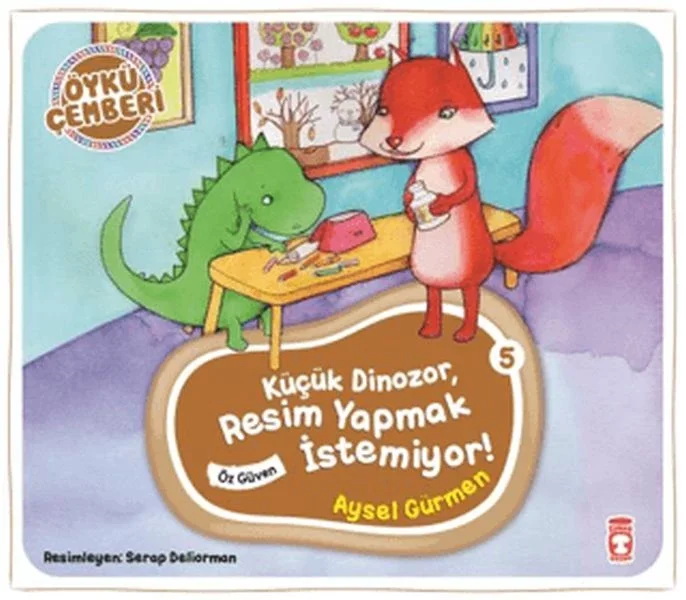 Öykü Çemberi 5: Küçük Dinozor Resim Yapmak İstemiyor