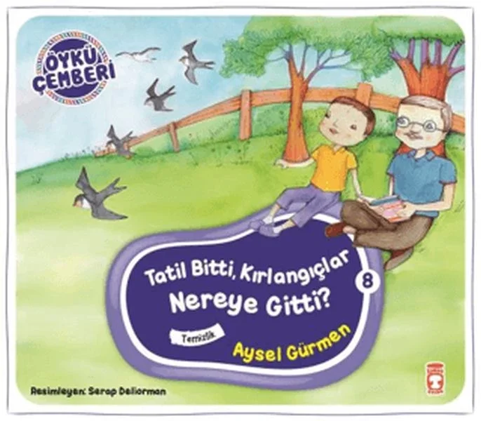 Öykü Çemberi 8: Tatil Bitti Kırlangıçlar Nereye Gitti?