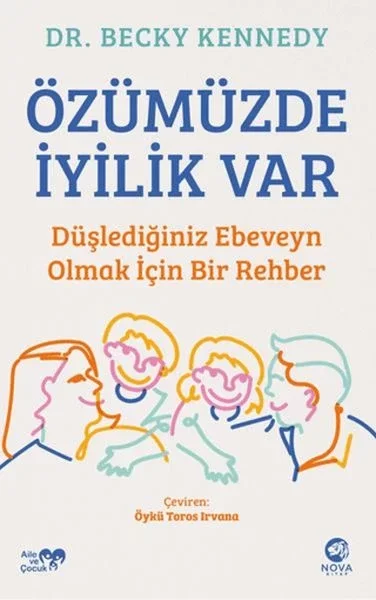 Özümüzde İyilik Var: Düşlediğiniz Ebeveyn Olmak İçin Bir Rehber Fiyatı, Yorumları ve Özellikleri