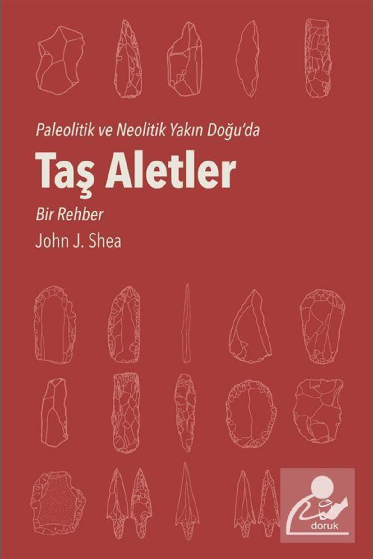 Doruk Yayinlari Paleotik Ve Neolitik Dönemde Taş Aletler