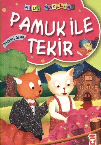 Pamuk ile Tekir / Mini Masallar Fiyatı, Yorumları ve Özellikleri