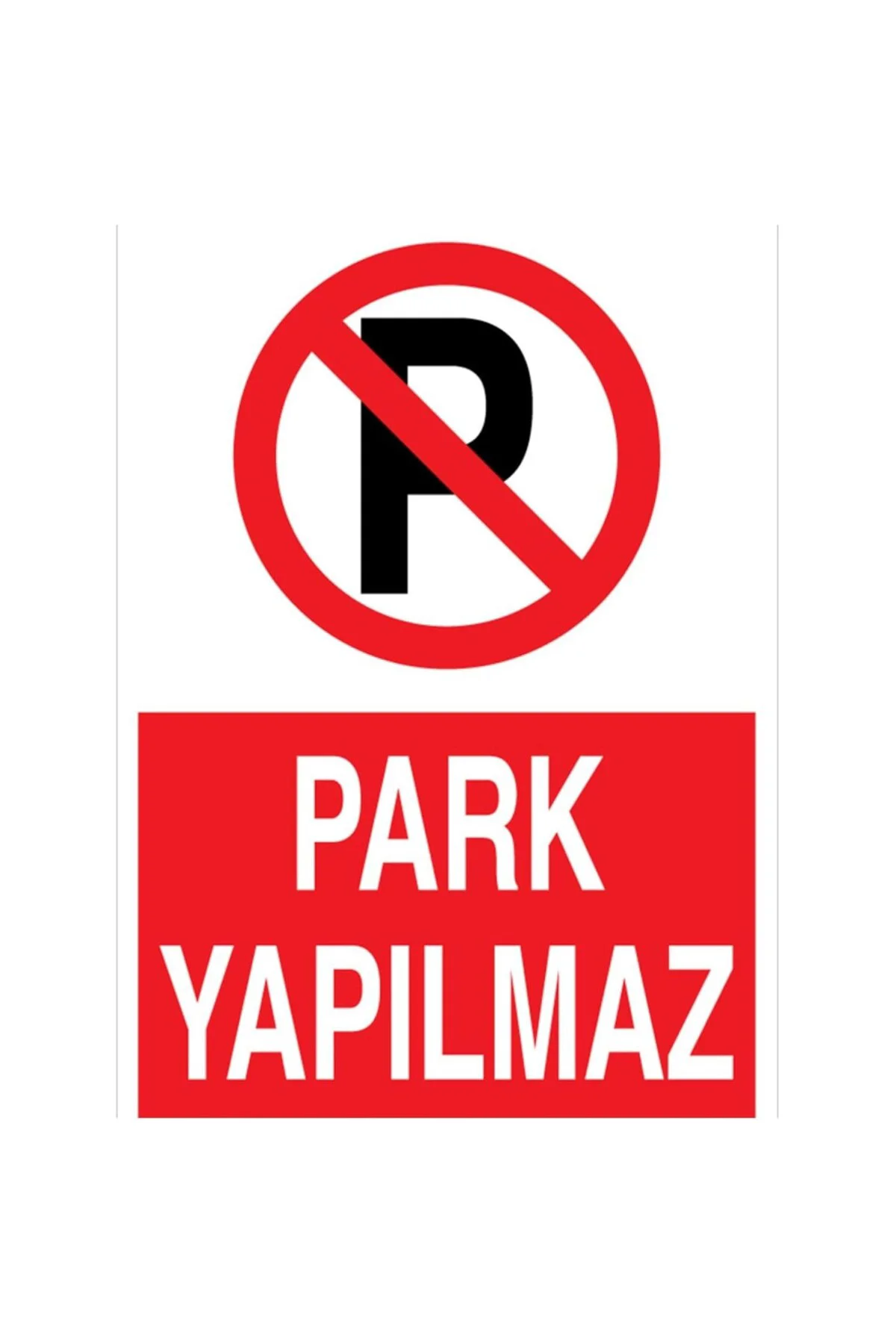 Park Yapılmaz Uyarı Tabelası - 50x70 Foreks - PY39
