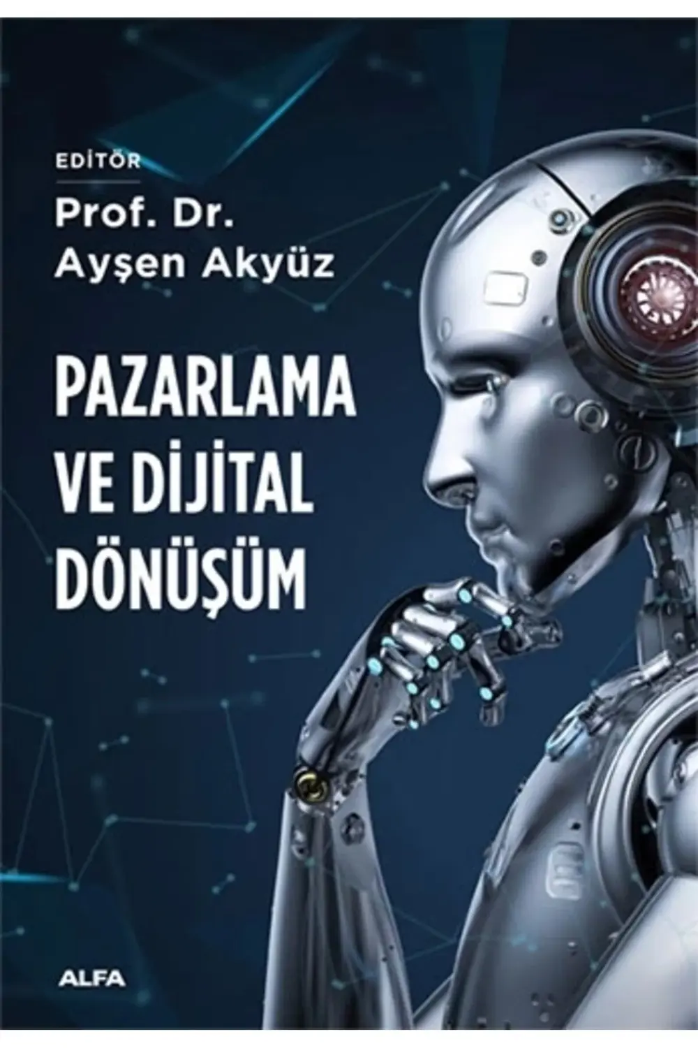 Pazarlama ve Dijital Dönüşüm - Ayşen Akyüz / Alfa