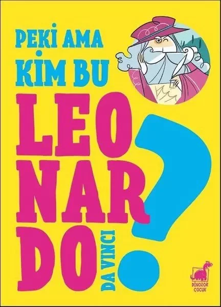 Peki Ama Kim Bu Leonardo Da Vinci?