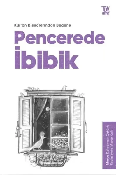 Pencerede İbibik - Kuran Kıssalarından Bugüne Fiyatı, Yorumları ve Özellikleri