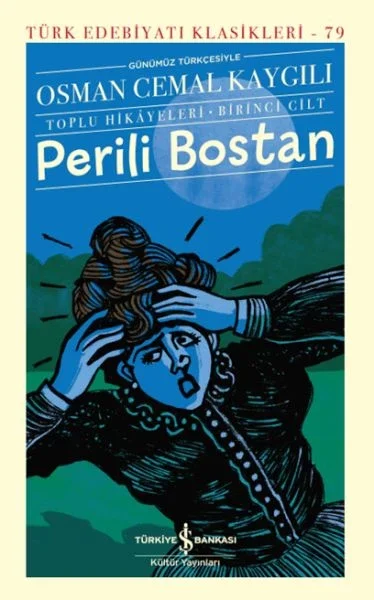 Perili Bostan - Toplu Hikâyeleri-Birinci Cilt - Türk Edebiyatı Klasikleri Fiyatı, Yorumları ve Özellikleri