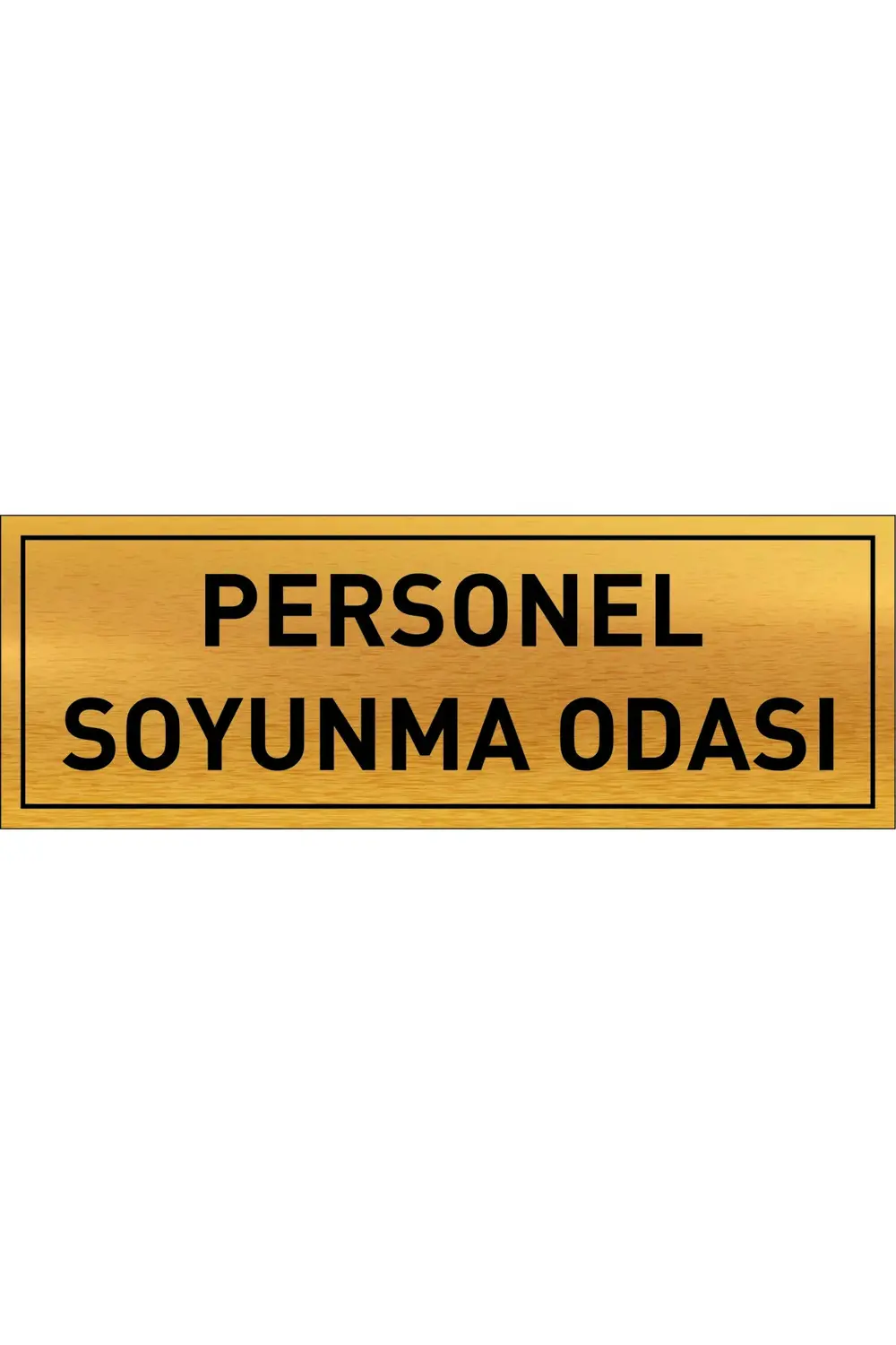 PERSONEL SOYUNMA ODASI YAZILI GOLD METAL LEVHA 20 X 7 CM