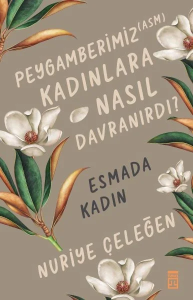 Peygamberimiz (asm) Kadınlara Nasıl Davranırdı? Fiyatı, Yorumları ve Özellikleri