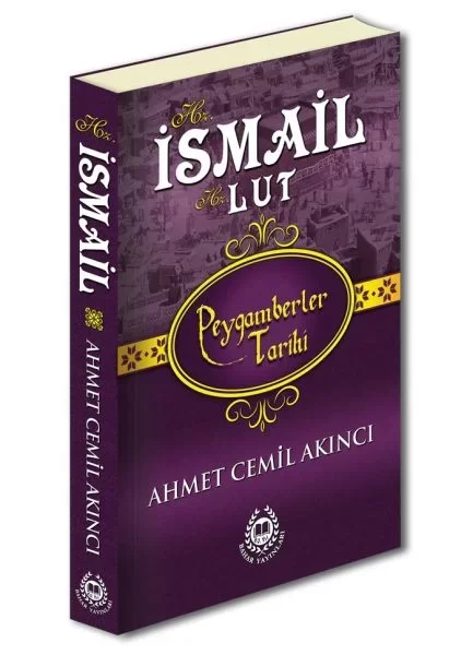 Peygamberler Tarihi - Hz. İsmail-Hz. Lut