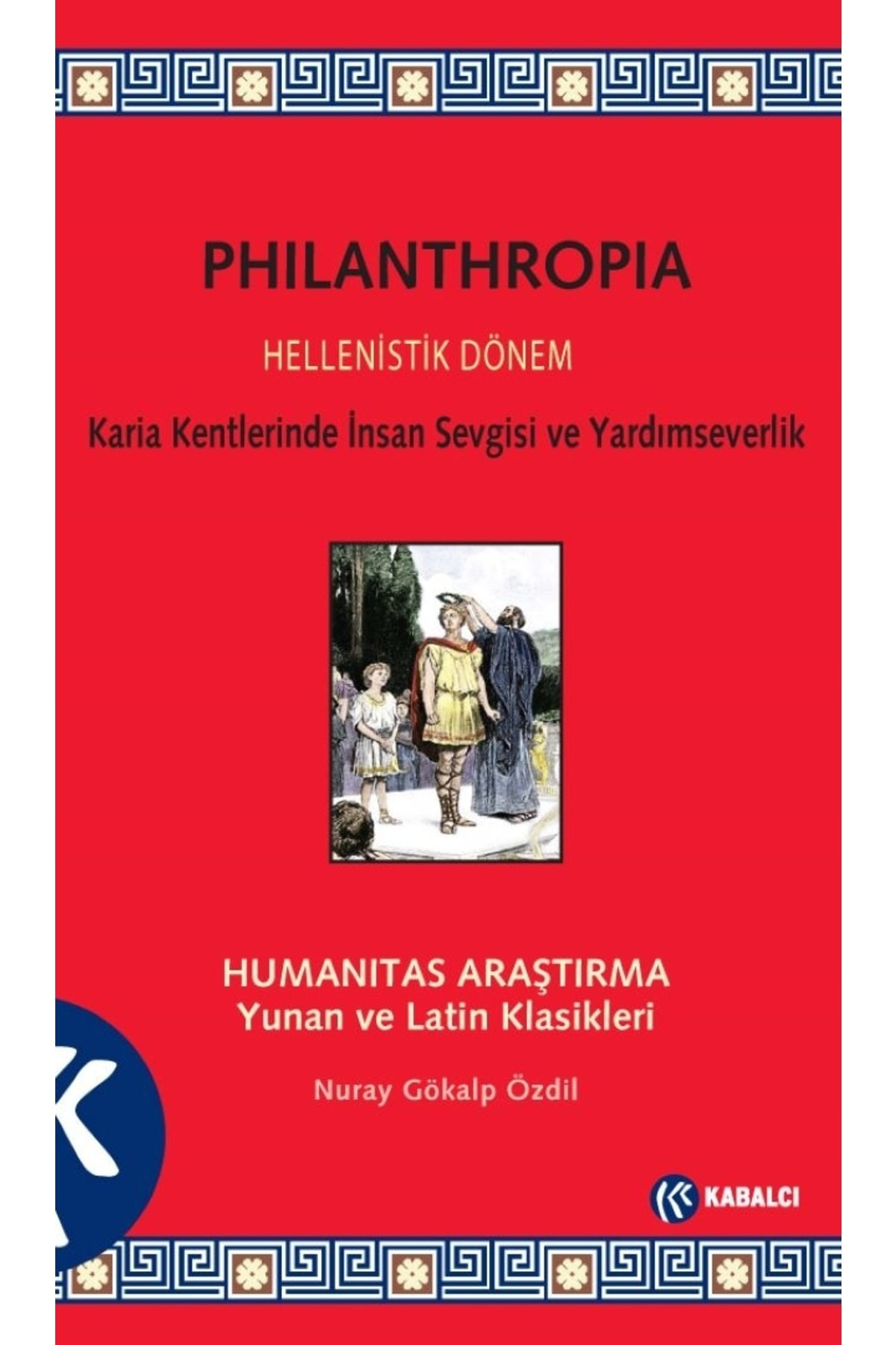 Philanthropia Hellenistik Dönem Karia (kentlerinde Insan Sevgisi 