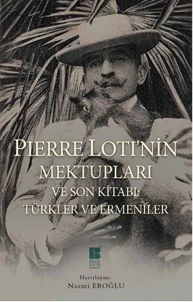 Pierre Loti'nin Mektupları ve Son Kitabı: Türkler ve Ermeniler Fiyatı, Yorumları ve Özellikleri