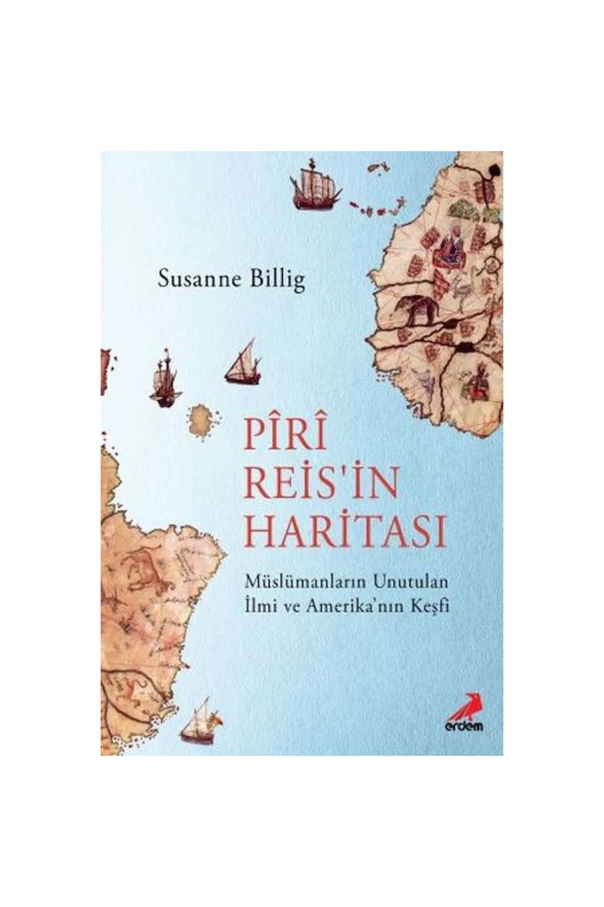 Erdem Yayinlari Piri Reis'in Haritasi