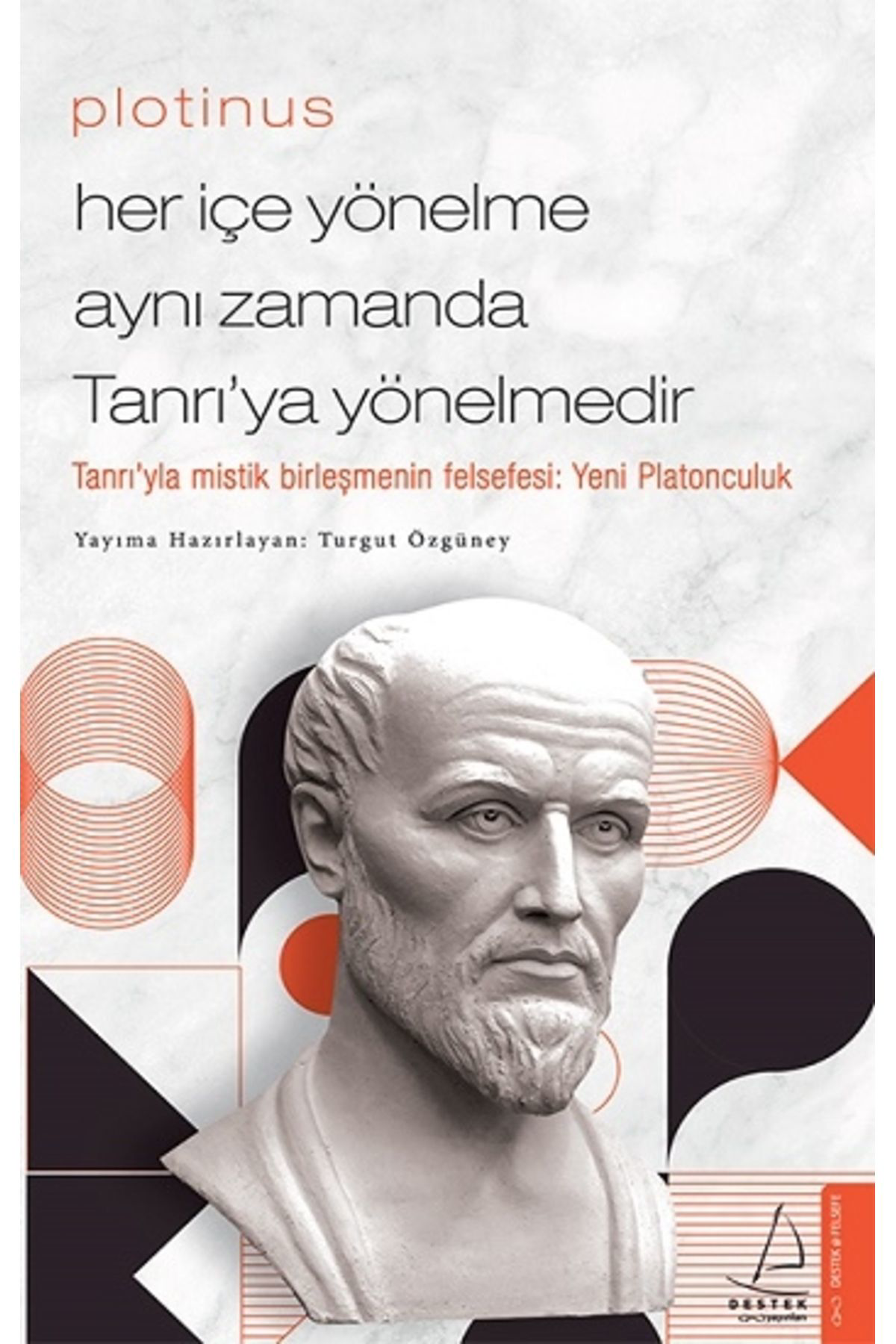 Plotinus - Her Içe Yönelme Aynı Zamanda Tanrı’ya Yönelmedir