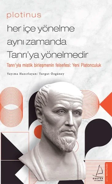 Plotinus - Her İçe Yönelme Aynı Zamanda Tanrı’ya Yönelmedir Fiyatı, Yorumları ve Özellikleri