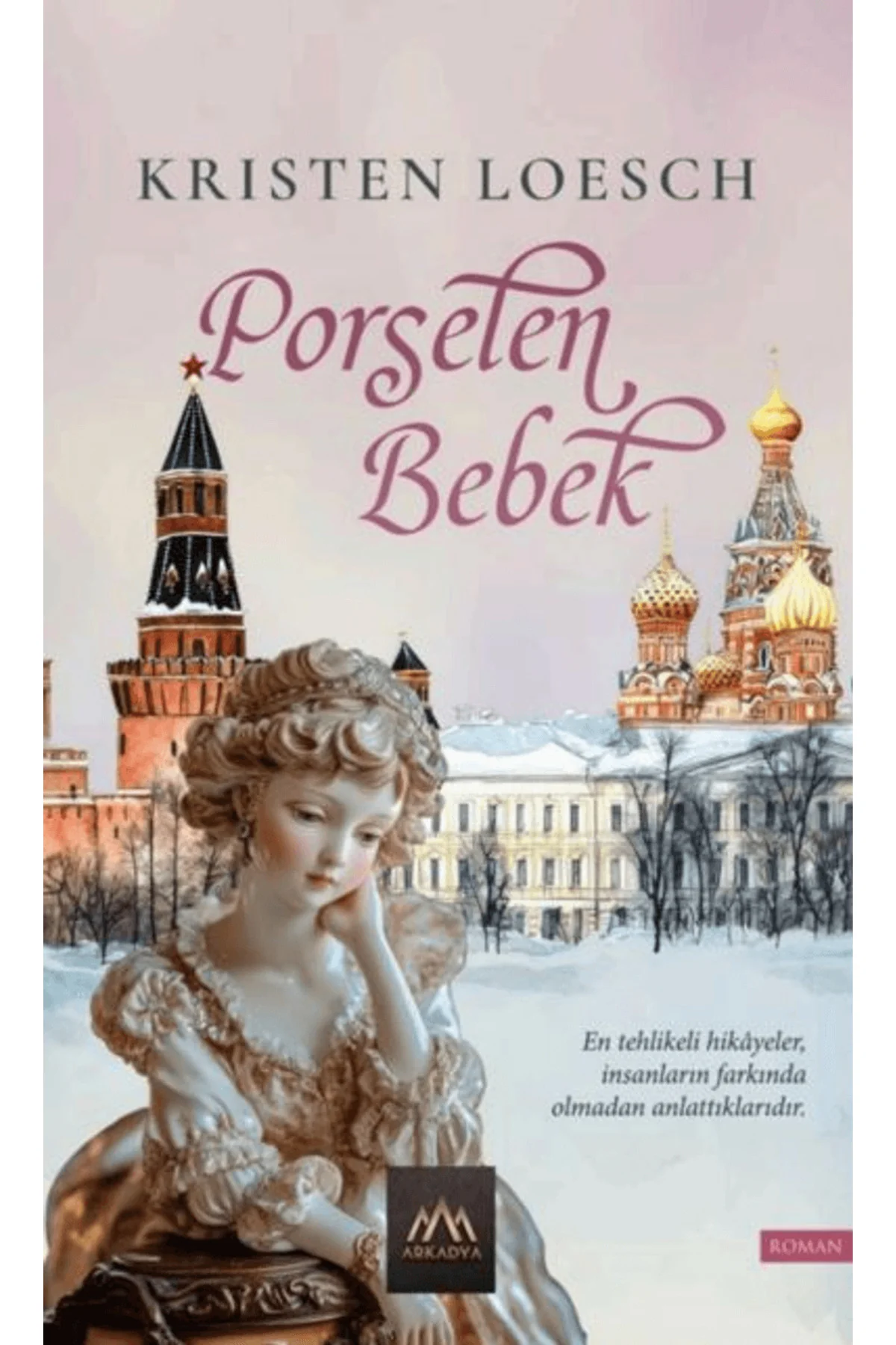 Porselen Bebek / Kristen Loesch / Arkadya Yayınları / 9786057284181