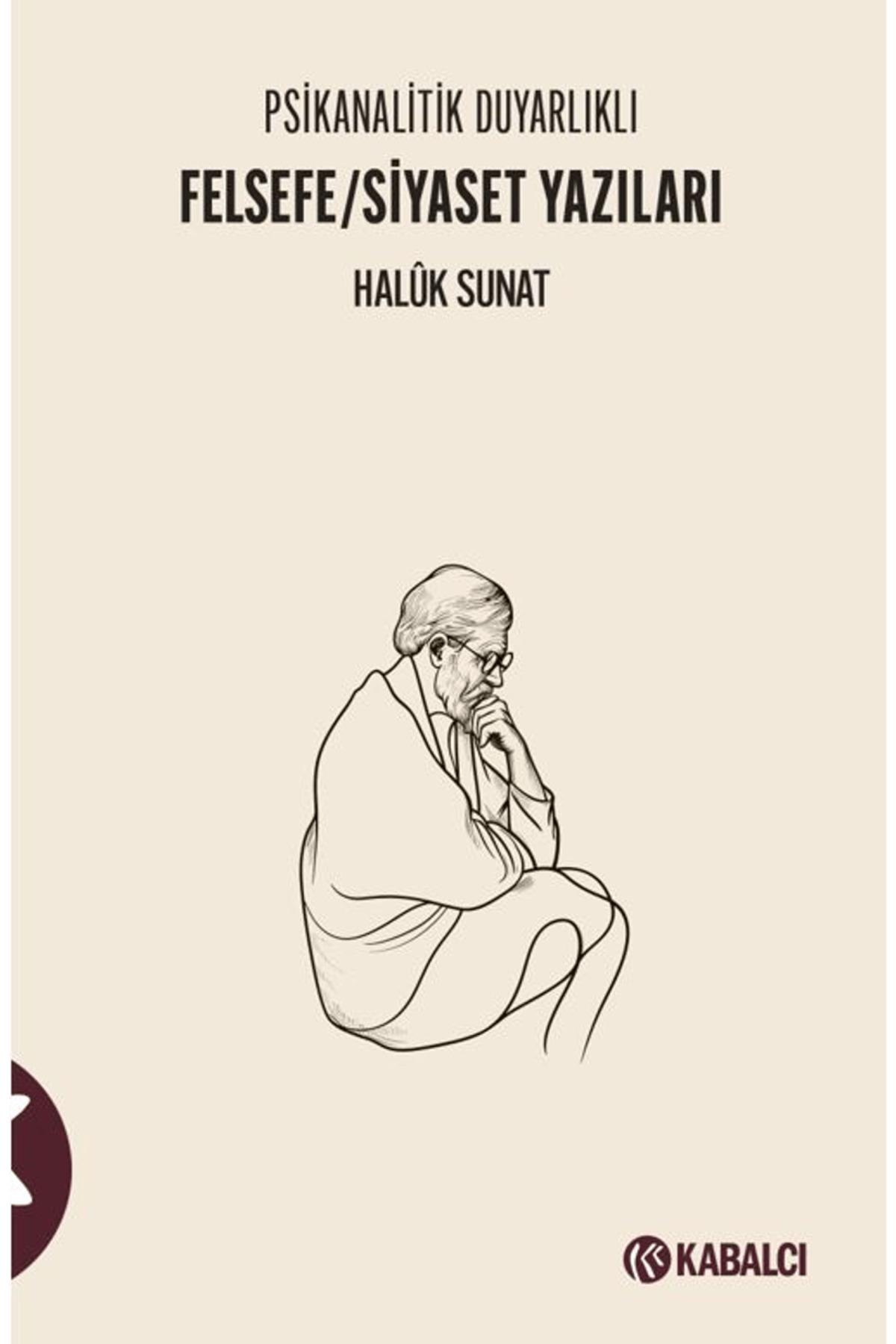 Psikanalitik Duyarlıklı Felsefe/Siyaset Yazıları / 9786059872522 Psikanalitik Duyarlıklı Felsefe/Siyaset Yazıları / 9786059872522