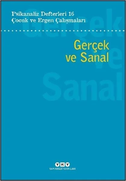 Psikanaliz Defterleri 16: Çocuk ve Ergen Çalışmaları - Gerçek ve Sanal Fiyatı, Yorumları ve Özellikleri