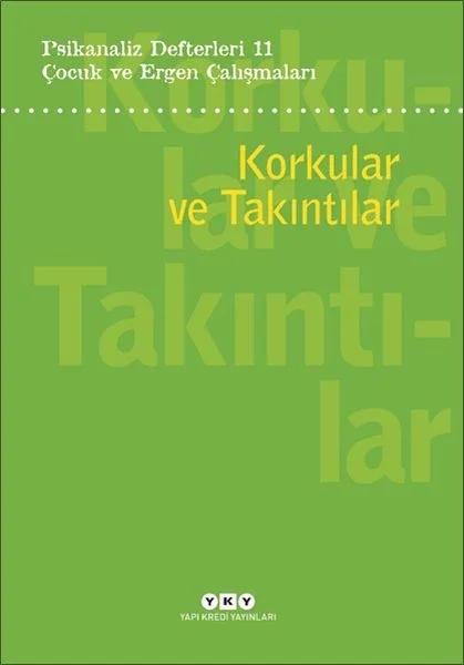 Psikanaliz Defterleri 11:Korkular Ve Takıntılar Psikanaliz Defterleri 11:Korkular Ve Takıntılar
