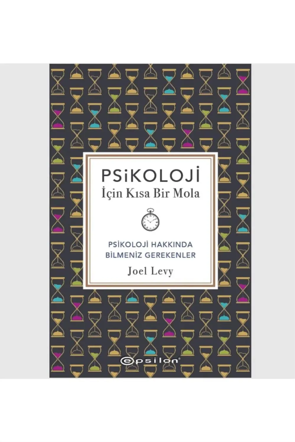 Psikoloji Için Kısa Bir Mola Joel Levy