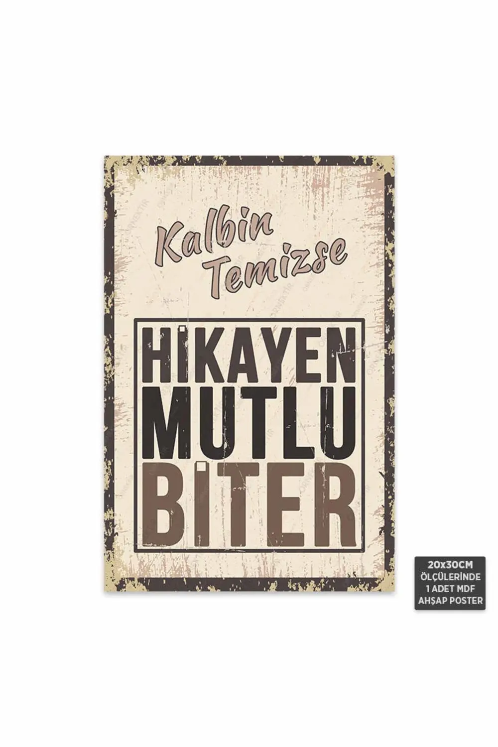 PT1009 - Kalbin Temizse Hikayen Mutlu Biter Retro Mdf Ahşap Poste
