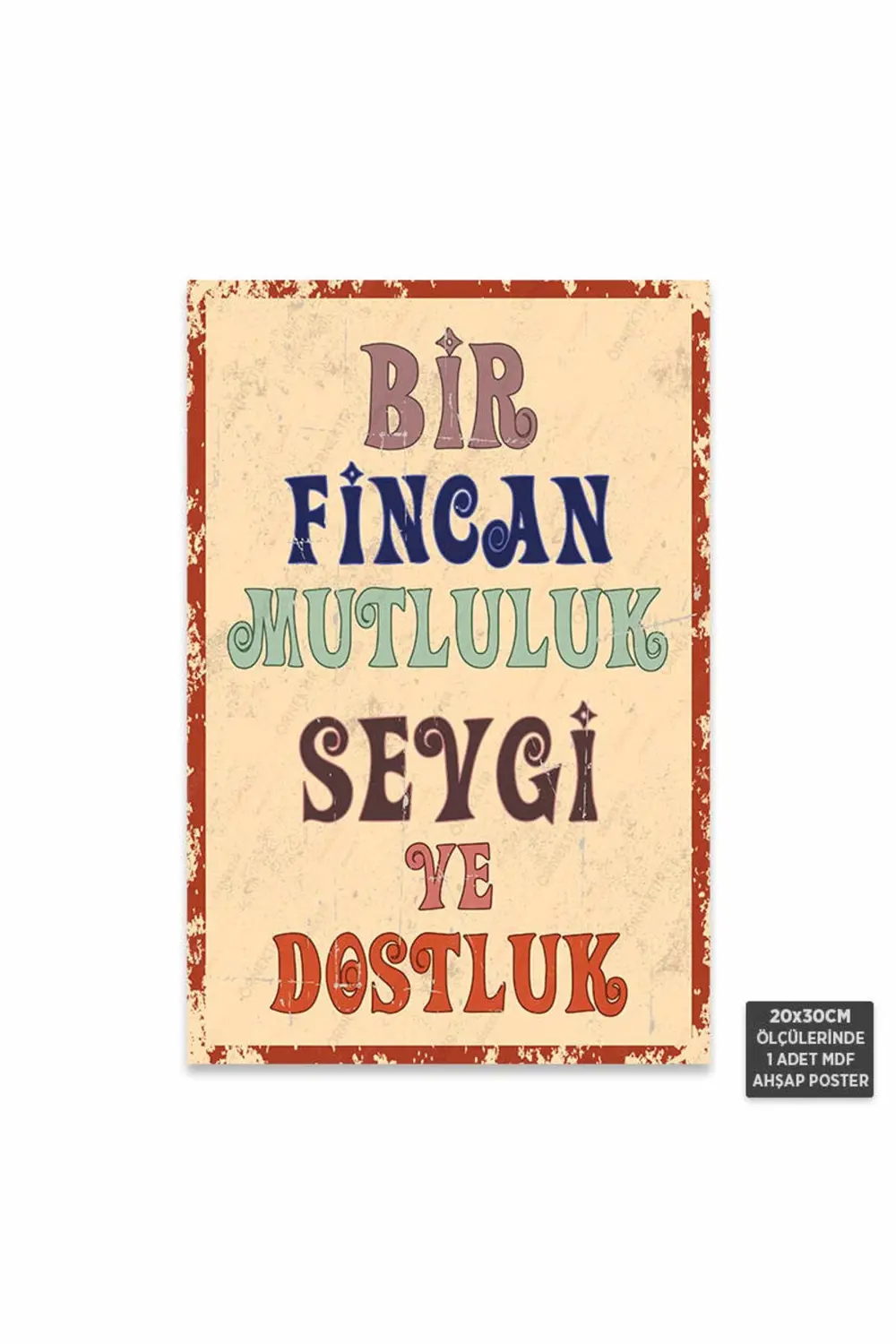 PT1232 - Bir Fincan Mutluluk Sevgi ve Dostluk Motivasyon Retro Md
