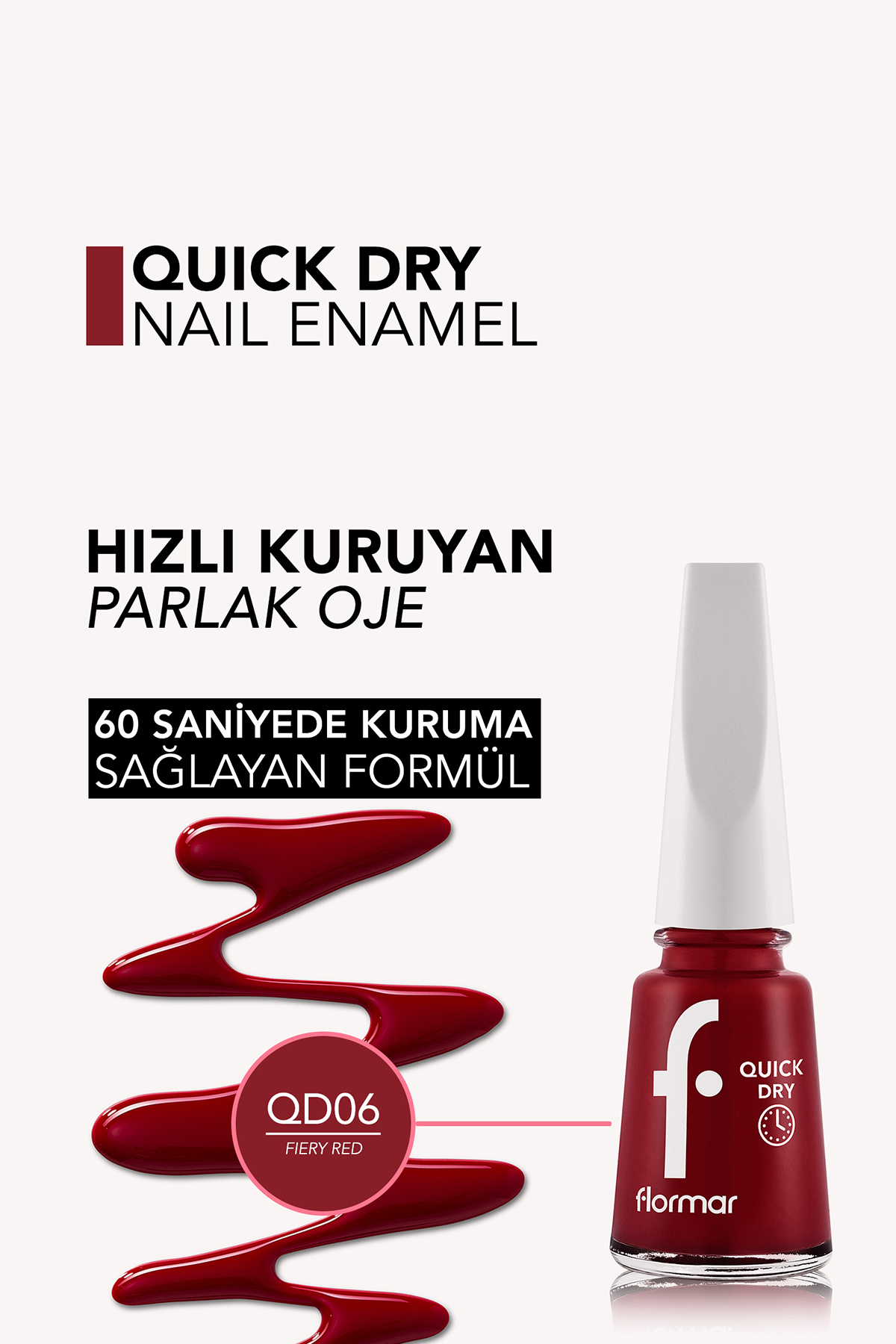 Flormar Quick Dry Hizli Kuruyan İnce Yapili & Parlak Bitişli Oje