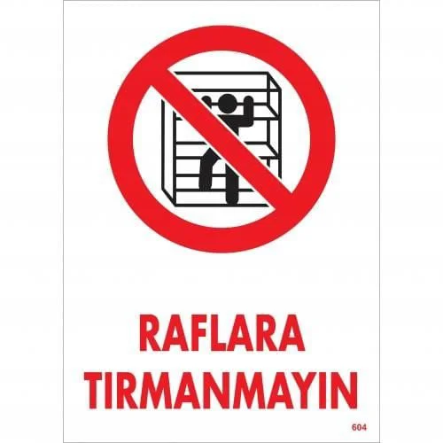 Raflara Tırmanmayın Uyarı Levhası 25x35 KOD:604 Fiyatı, Yorumları ve Özellikleri