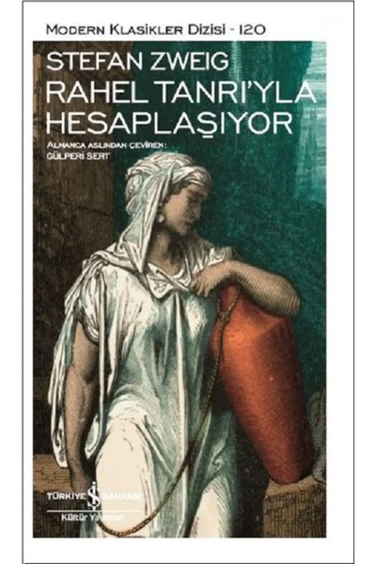 Rahel Tanrıyla Hesaplaşıyor - Stefan Zweig - Iş Bankası Kültür Yayınları Fiyatı, Yorumları ve Özellikleri