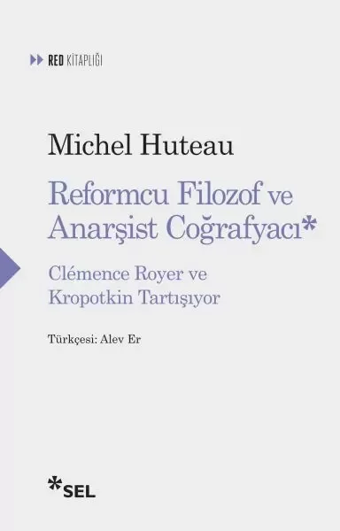 Reformcu Filozof ve Anarşist Coğrafyacı - Clemence Royer ve Kropotkin Tartışıyor