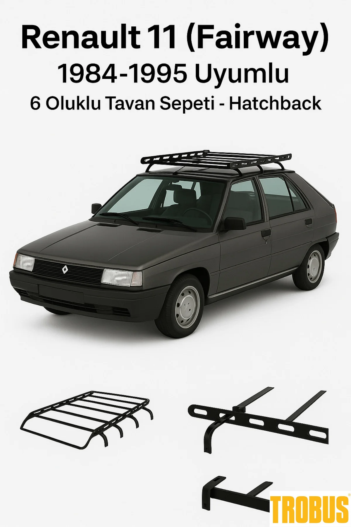 Renault 11 (Fairway) 1984-1995 Uyumlu 6 Oluklu Tavan Sepeti - Hat