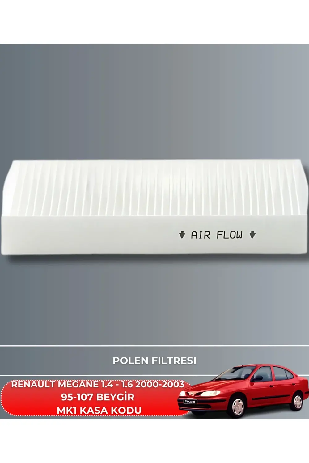 RENAULT MEGANE 1.4 - 1.6 2000-2001-2002-2003 95-107 BEYGİR FİLTRE