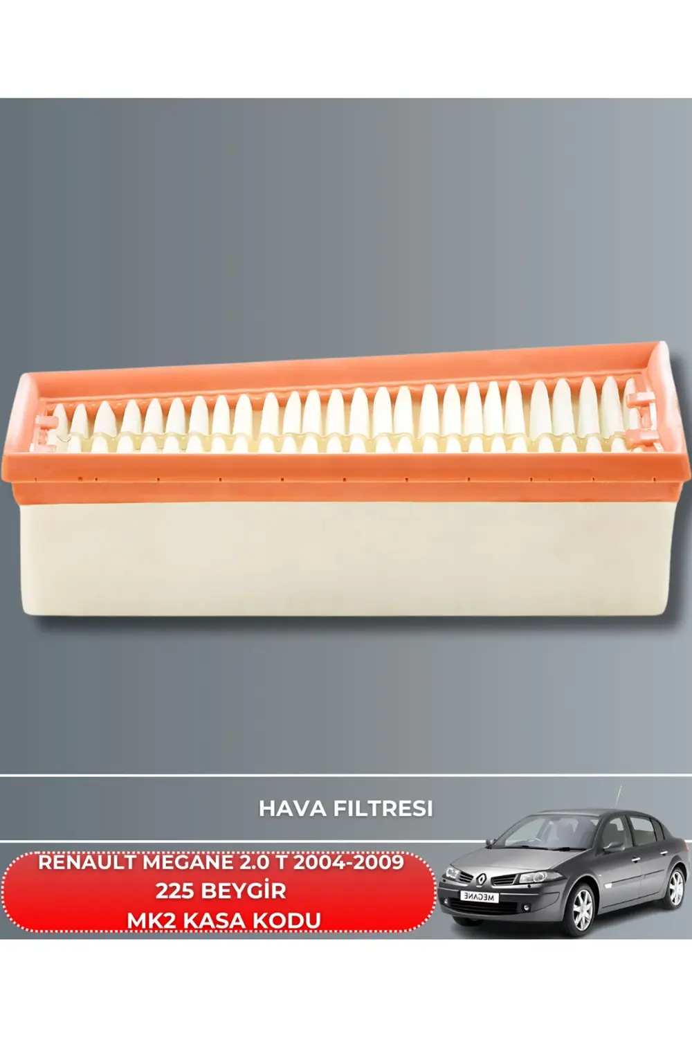 RENAULT MEGANE 2.0 T 2004-2005-2006-2007-2008-2009 225 BEYGİR HAV