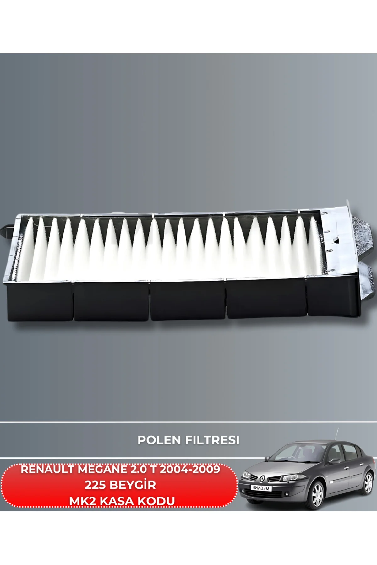 RENAULT MEGANE 2.0 T 2004-2009 225 BEYGİR HAVA YAĞ POLEN FİLTRE B