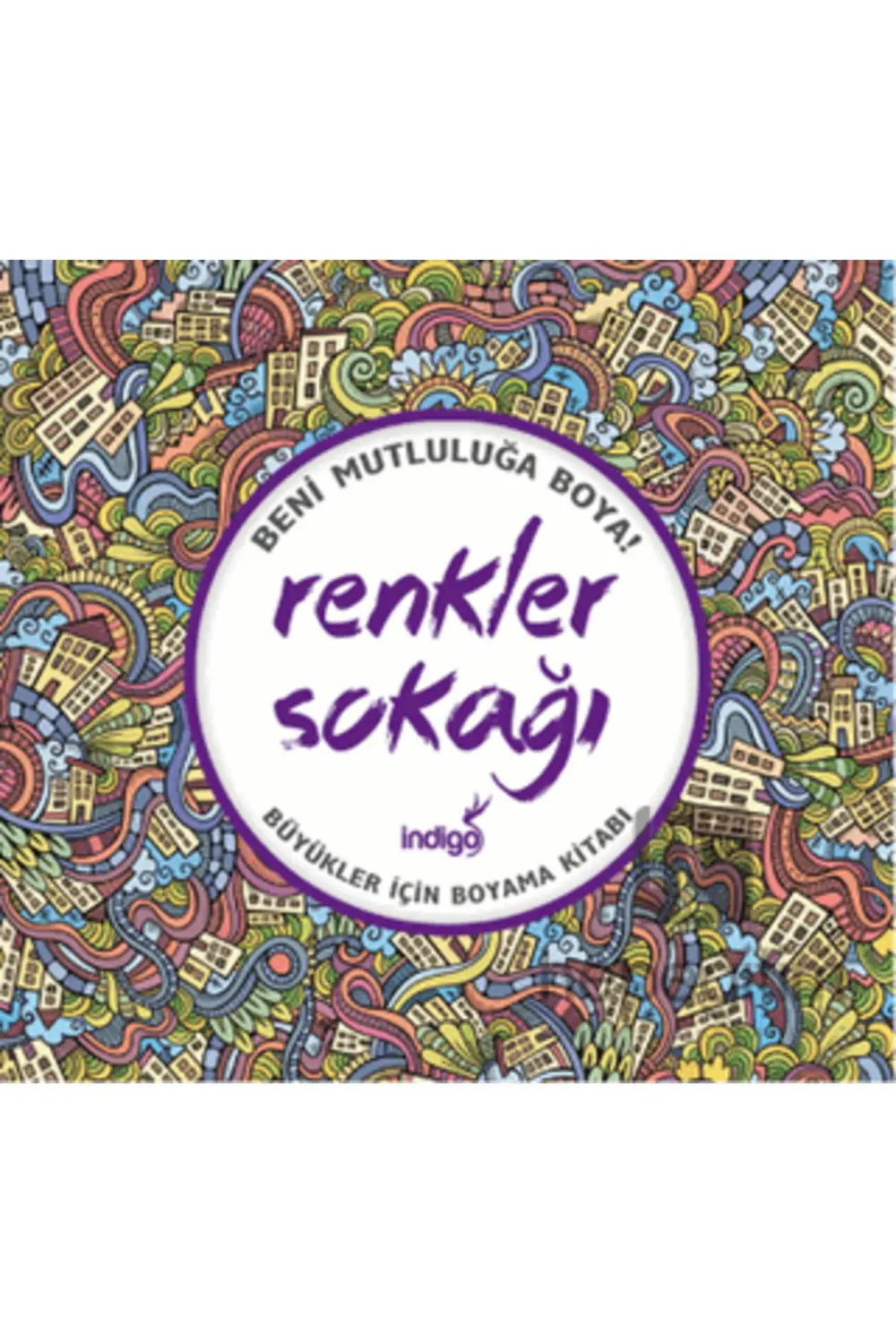 Renkler Sokağı : Büyükler Için Boyama Kitabı