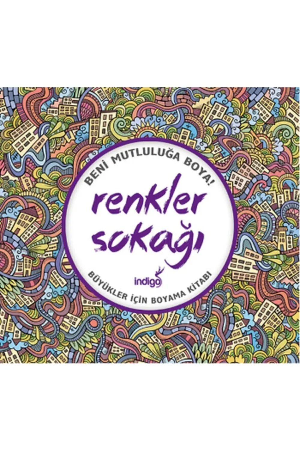 Renkler Sokağı : Büyükler Için Boyama Kitabı