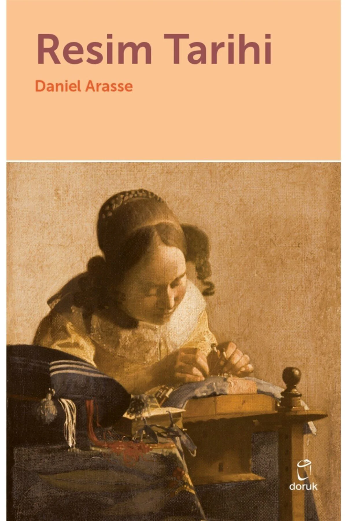 Resim Tarihi - Daniel Arasse Fiyatı, Yorumları ve Özellikleri