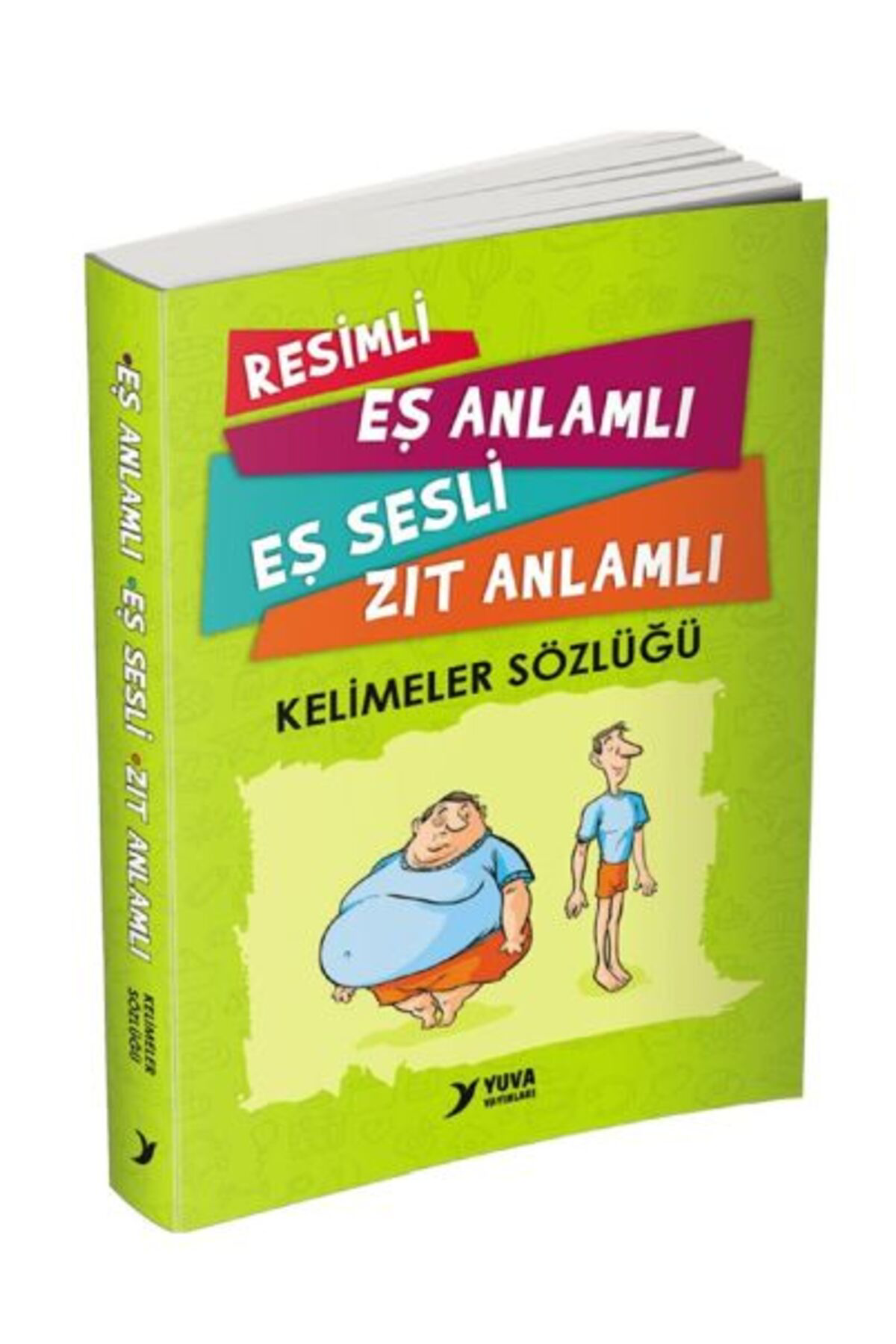 Yuva Yayınları Resimli Eş Anlamlı Eş Sesli Zıt Anlamlı Kelimeler Sözlüğü