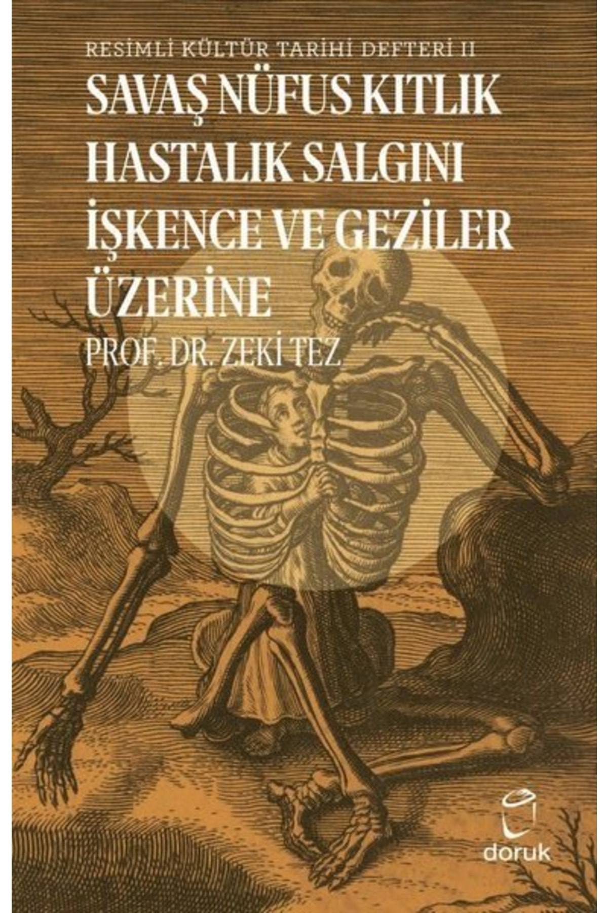 Resimli Kültür Tarihi Defteri 2 - Savaş Nüfus Kıtlık Hastalık Işk
