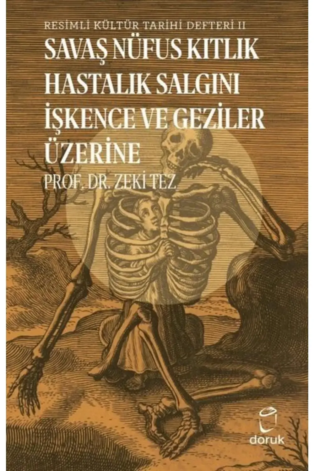 Resimli Kültür Tarihi Defteri 2 - Savaş Nüfus Kıtlık Hastalık Işk