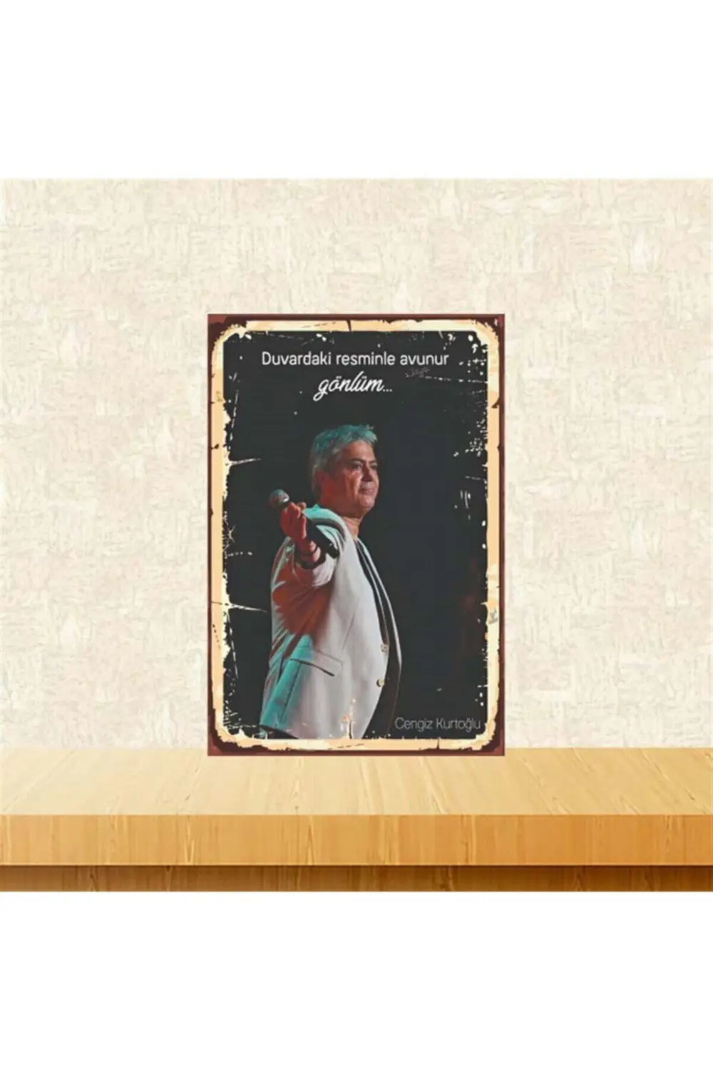 Resminle Avunur Gönlüm Cengiz Kurtoğlu 20-30 Cm Retro Ahşap Poste
