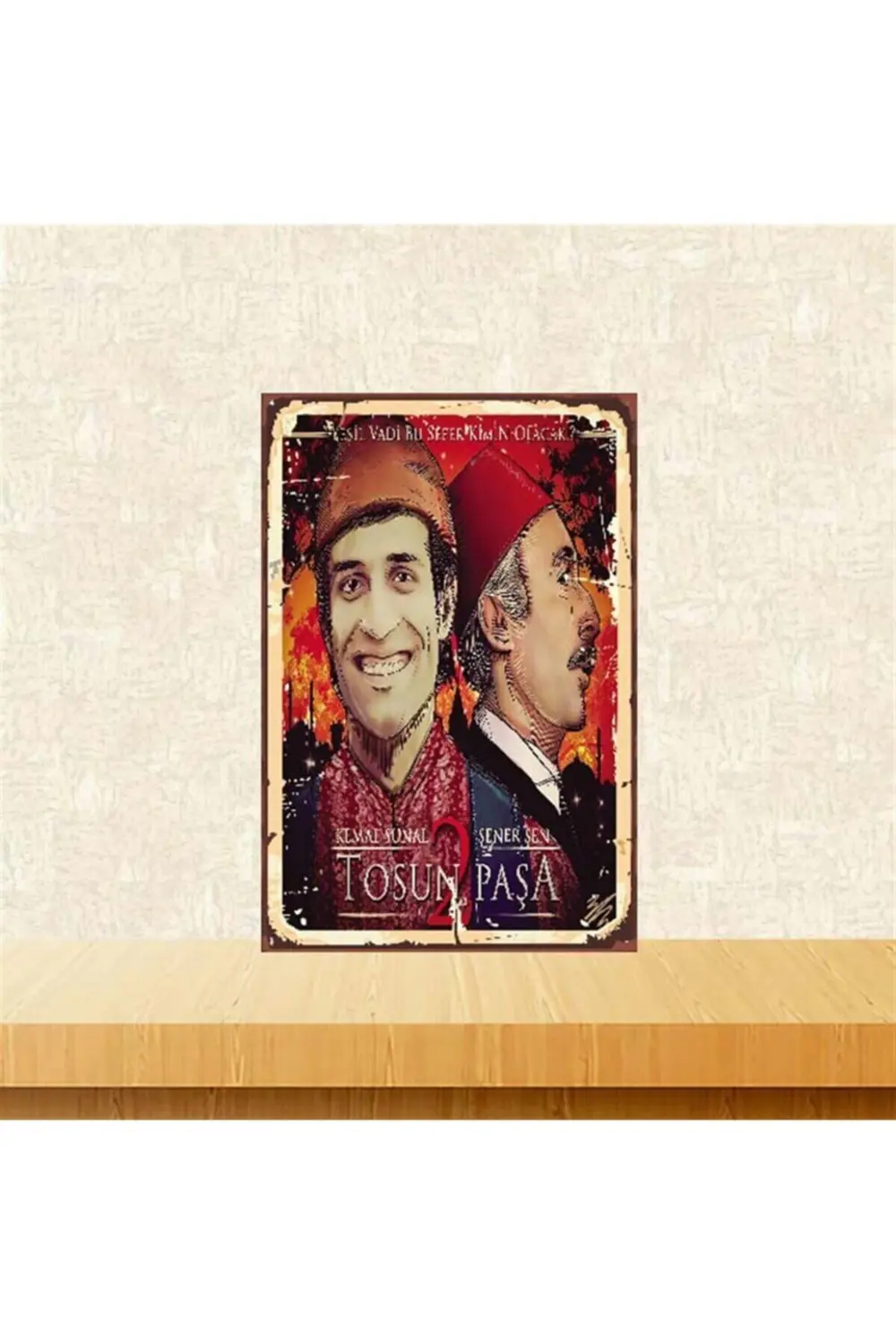 Retro Ahşap Bu Sefer Kimin Olacak Tosun Paşa 20x30 cm