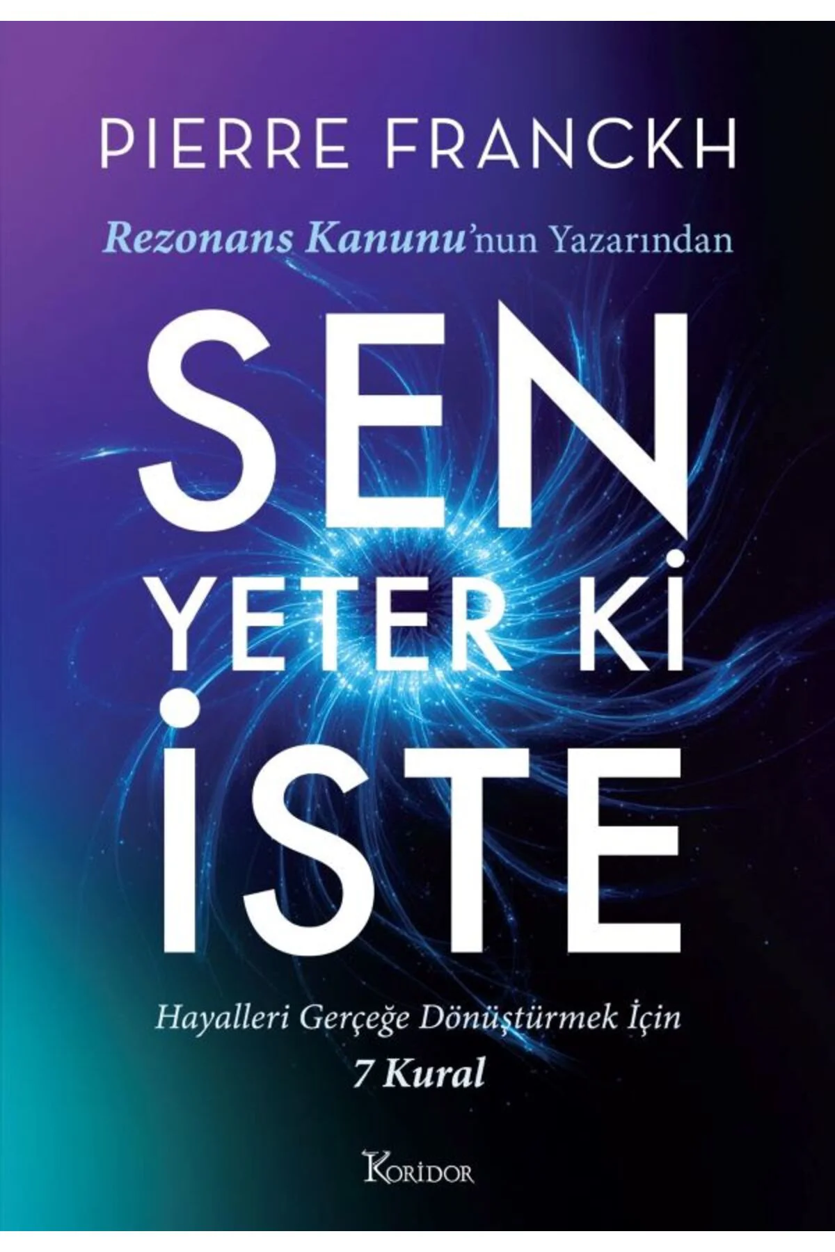 Rezonans Kanunu & Sen Yeter ki İste & Sıçrayış / Koridor Yayıncılık / 3 kitap set