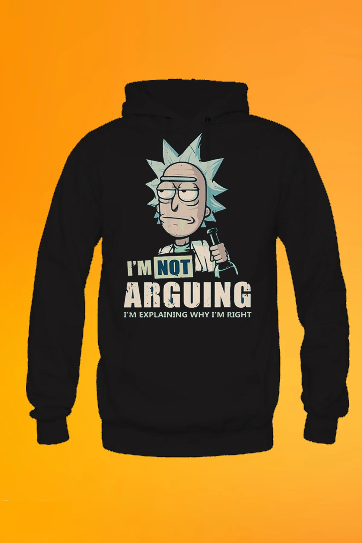 Rick Sanchez Im Not Arguing Baskılı Siyah Kapşonlu Sweatshirt Hoodie
